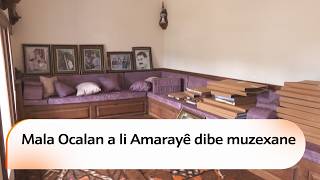 Mala Abdullah Ocalan A Li Amarayê Dibe Muzexane