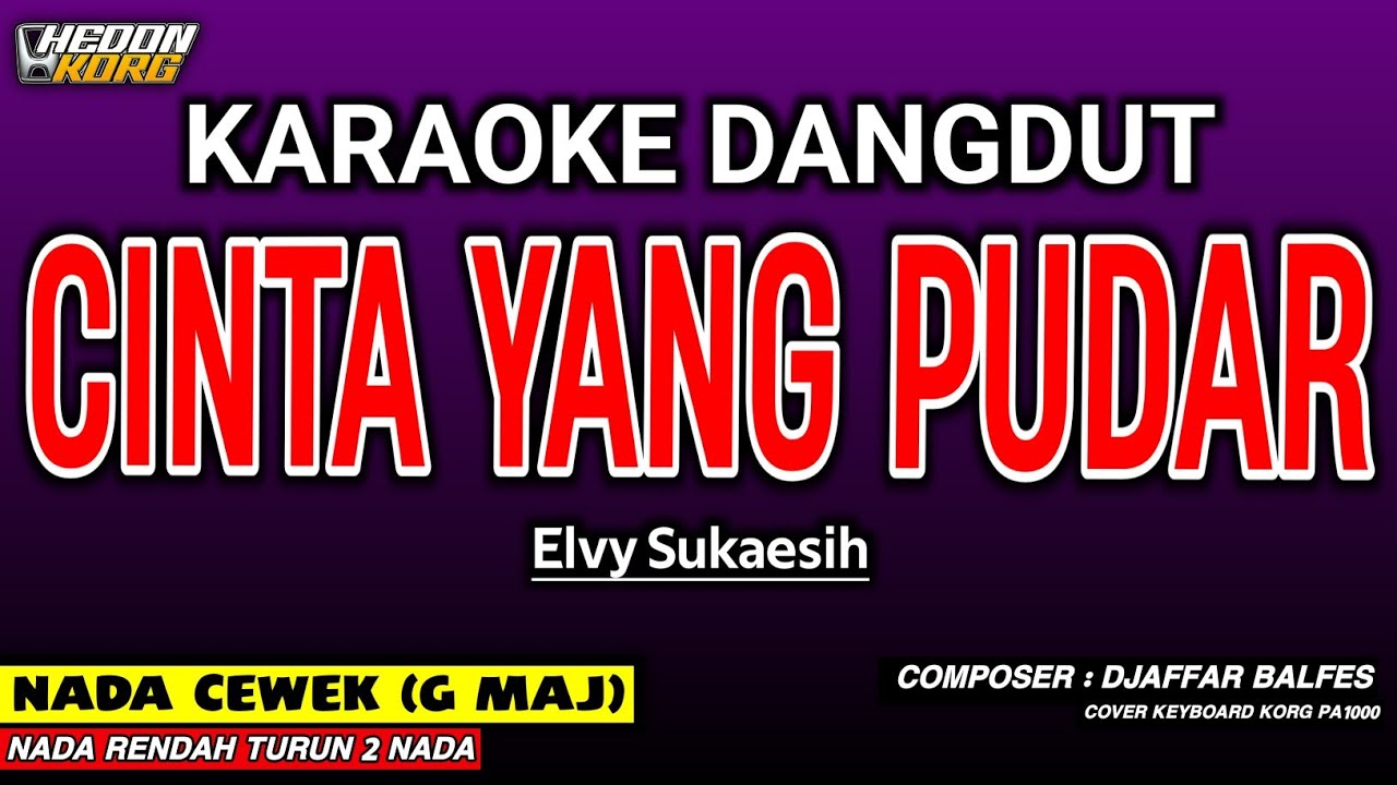 CINTA YANG PUDAR KARAOKE DANGDUT - ELVY SUKAESIH