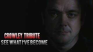 Crowley Tribute  See What Ive Become