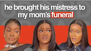EP 66: I Can’t Forgive My Dad for Bringing His Side Chick to My Mom’s Funeral || OP Said Podcast
