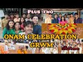 GRWM||Plus two ONAM CELEBRATION ✨😭❤️Last year Onam 😭#friends #onamcelebration #minivlog #plustwo
