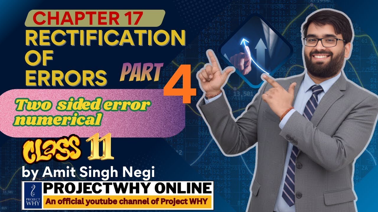 Two sided error | Part 4 | Chapter 17 | Accountancy | Class 11th | by Amit Singh Negi