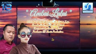 AMBAI LALAI (  HQ) AyaTan18  ft Ms. Diana Inja ( Lyrics) #laguiban #ibansarawak 