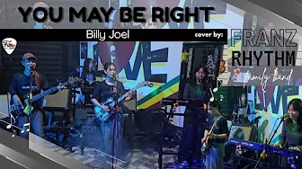 YOU MAYBE RIGHT_(Billy Joel) COVER by Family Band YOU MAYBE RIGHT_(Billy Joel) COVER by Family Band