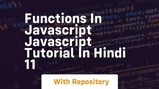 Functions in javascript javascript tutorial in hindi 11