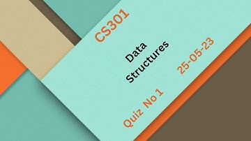CS301 Data Structures Quiz No 1 Solution