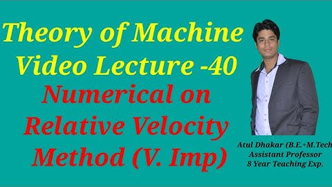 Numerical on Relative Velocity Method ( Numerical on Velocity Analysis ) By Atul Dhakar
