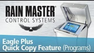 Quick Copy Feature Programs on the Rain Master Eagle™ Plus