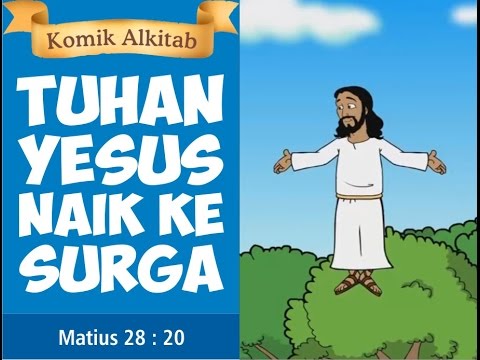 TUHAN YESUS NAIK KE SURGA - Slide Komik Alkitab Anak 