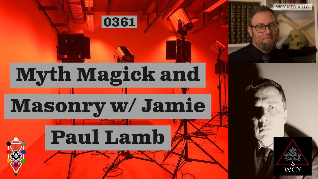 Whence Came You? - 0361 - Myth Magick and Masonry with Jamie Paul Lamb