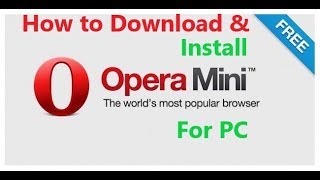 How To Download And Install Opera Mini Browser In Pc In Windows 10 8 8 1 7 Easily Step By Step Youtube