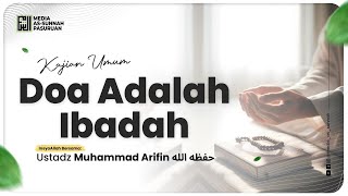 🔴[ LIVE ] DOA ADALAH IBADAH | Ustadz Muhammad Arifin