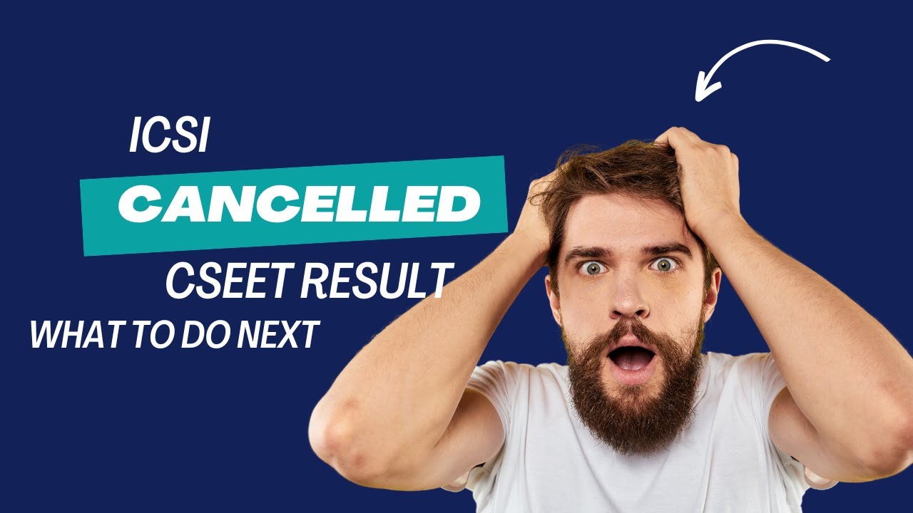 icsi cancelled cseet may 2024 exam resullt what to do next