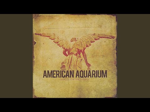 I Hope He Breaks Your Heart - American Aquarium