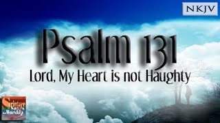 Psalm 131 Song (NKJV) "LORD, My Heart is not Haughty" (Esther Mui) chords