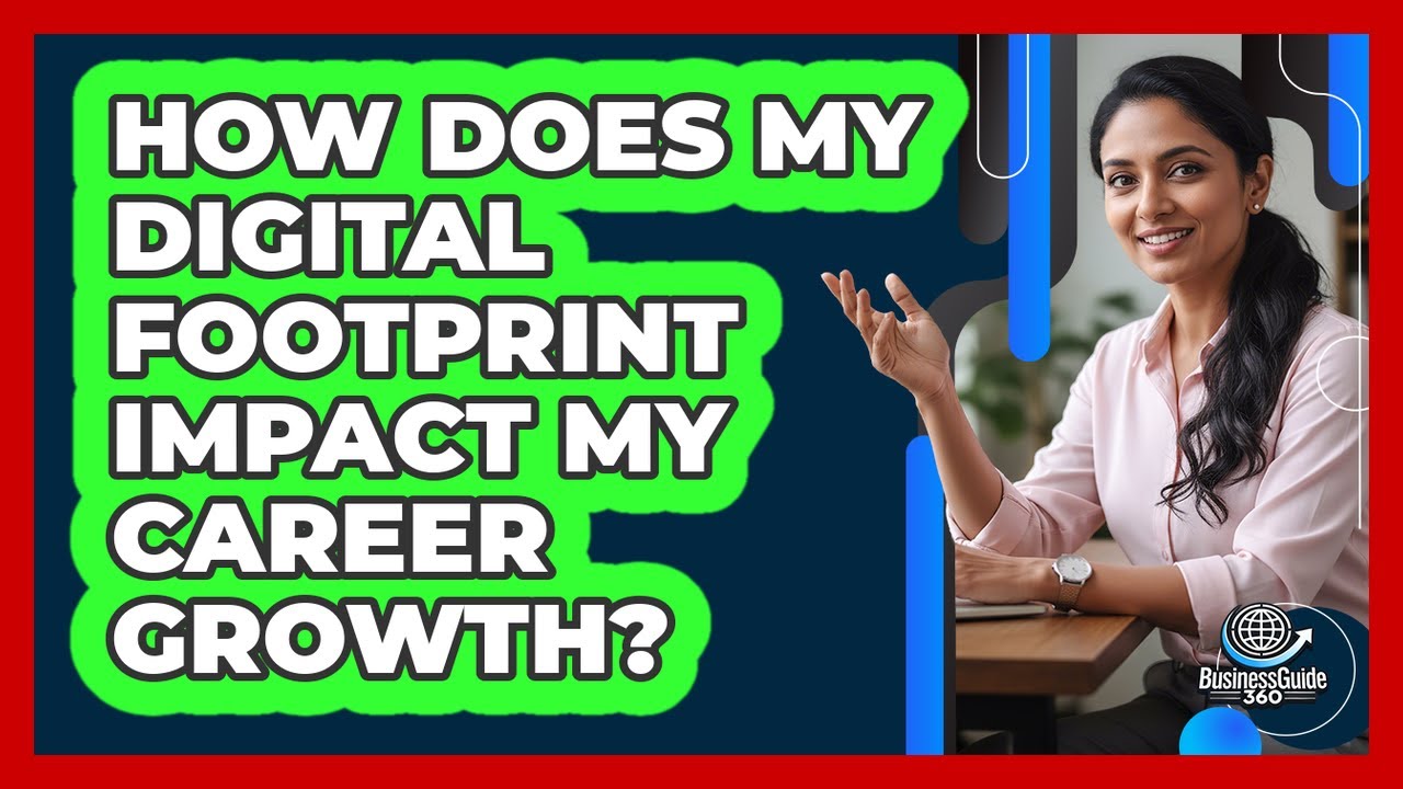 How Does My Digital Footprint Impact My Career Growth?