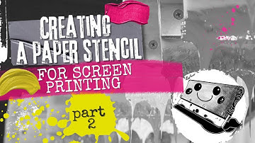 Creating a paper stencil for screen printing- Part 2