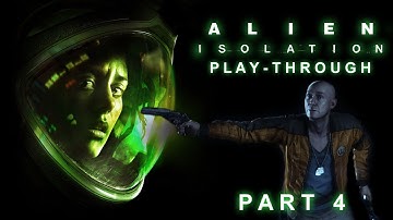 Alien Isolation: Play-through Part 4 - Axel