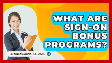 What Are Sign-on Bonus Programs? - BusinessGuide360.com