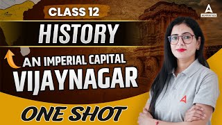 An Imperial Capital Vijayanagar Class 12 One Shot | Class 12 History | By Anita Mam