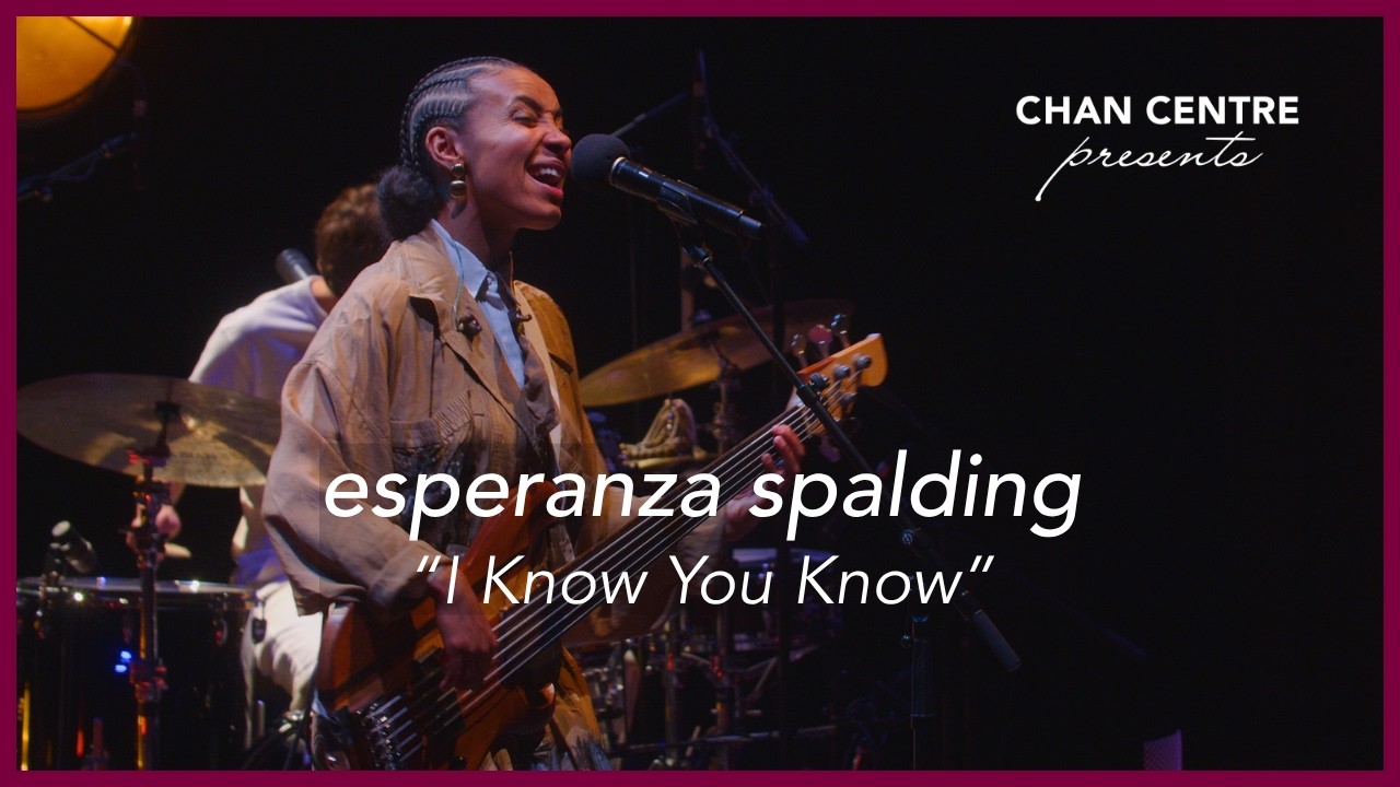 Watch esperanza spalding - "I Know You Know" LIVE at the Chan Centre on YouTube Watch esperanza spalding - "I Know You Know" LIVE at the Chan Centre on YouTube