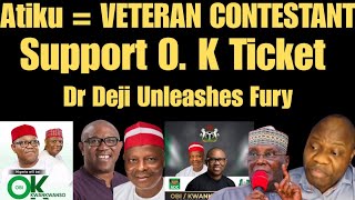 Should Atiku QUIT &amp; Endorse O. K Ticket? Dr Deji BLOWS HOT,  Tags Him "VETERAN CONTESTANT"