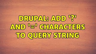 Drupal: Add '?' and '=' characters to query string