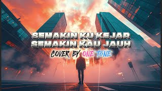 FIVE MINUTES - SEMAKIN KU KEJAR SEMAKIN KAU JAUH (POP PUNK COVER) BY @OneTone10