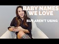 BABY NAMES WE LOVE BUT AREN'T USING | heather fern