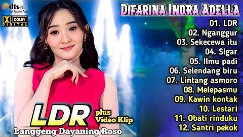 Difarina Indra Adella Full Album | LDR,Selendang Biru,Ilmu Padi,Sigar | OM Adella Music Terbaru 2024