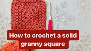 How to crochet a solid granny square for beginners