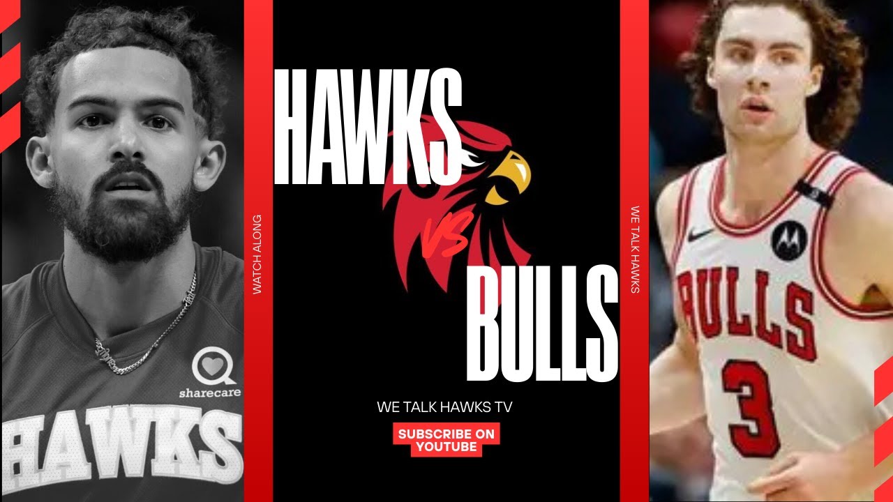 WE TALK HAWKS TV. HAWKS VS BULLS WATCH ALONG