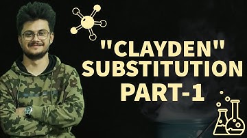 CLAYDEN-SUBSTITUTION RXNS.[SUPER CONCEPTUAL]