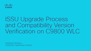 ISSU Upgrade for Cisco 9800 WLC in HA-SSO: Compatibility Verification and Process