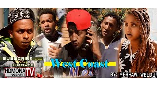 HDMONA - ወስት ኮስት ብ መርሃዊ ወልዱ West Coast by Merhawi Woldu - New Eritrean comedy 2018