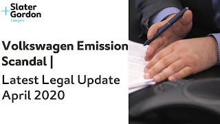 Volkswagen Emission Scandal | Latest Legal Update | April 2020