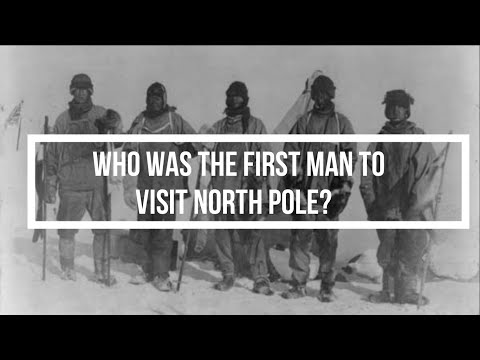 וִידֵאוֹ: מי היה הראשון שהגיע לקוטב הצפוני