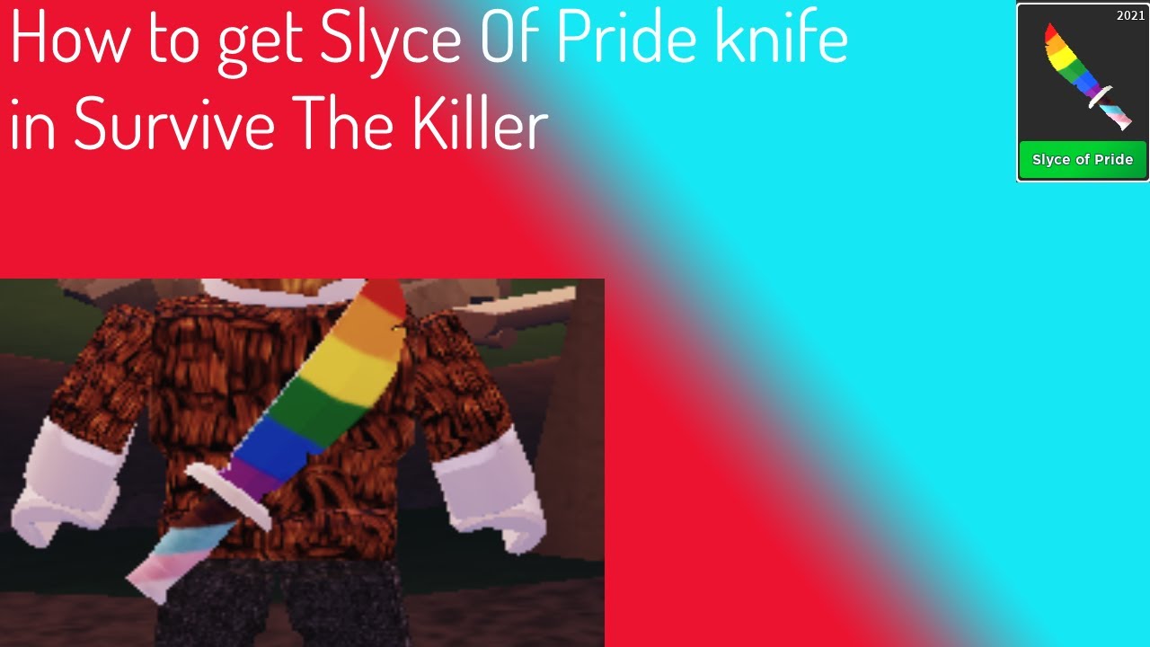 How To Get The Slyce Of Pride Knife In Survive The Killer ROBLOX How To Get The Slyce Of Pride Knife In Survive The Killer ROBLOX