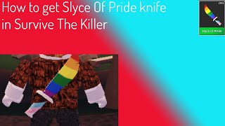 How to get the Slyce Of Pride Knife in Survive The Killer | ROBLOX