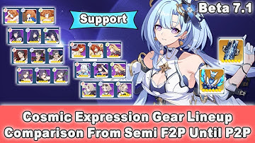 [Beta 7.1] Honkai Impact 3 SEA - Cosmic Expression [Support Ver.] Gear Comparison [Semi F2P ~ P2P]