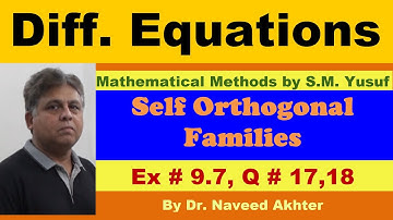 Self orthogonal trajectories. Mathematical Methods, S.M. Yusuf, Ex # 9.7,    Q # 17,18. Lec_22