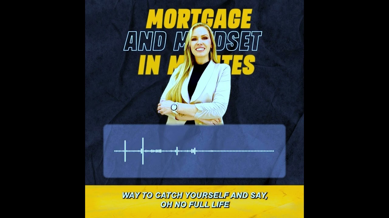 Mortgage & Mindset in Minutes - Episode 119 