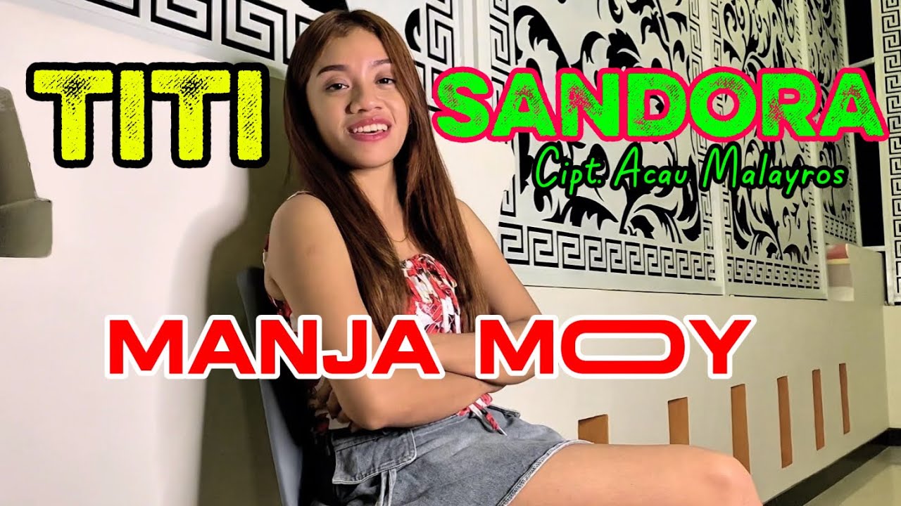 TITI SANDORA || MANJA MOOY || Cover || Cipt. Acau Malayros 