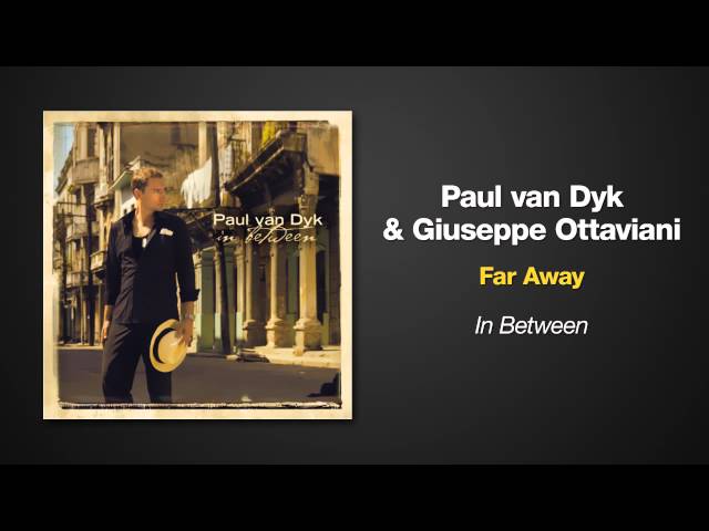 Paul Van Dyk - Far Away