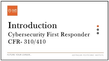 Cybersecurity 1st Responder (CFR 410) by AuPI - short professional development course - aupi.com.au