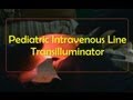 Pediatric Intravenous Line Transilluminator