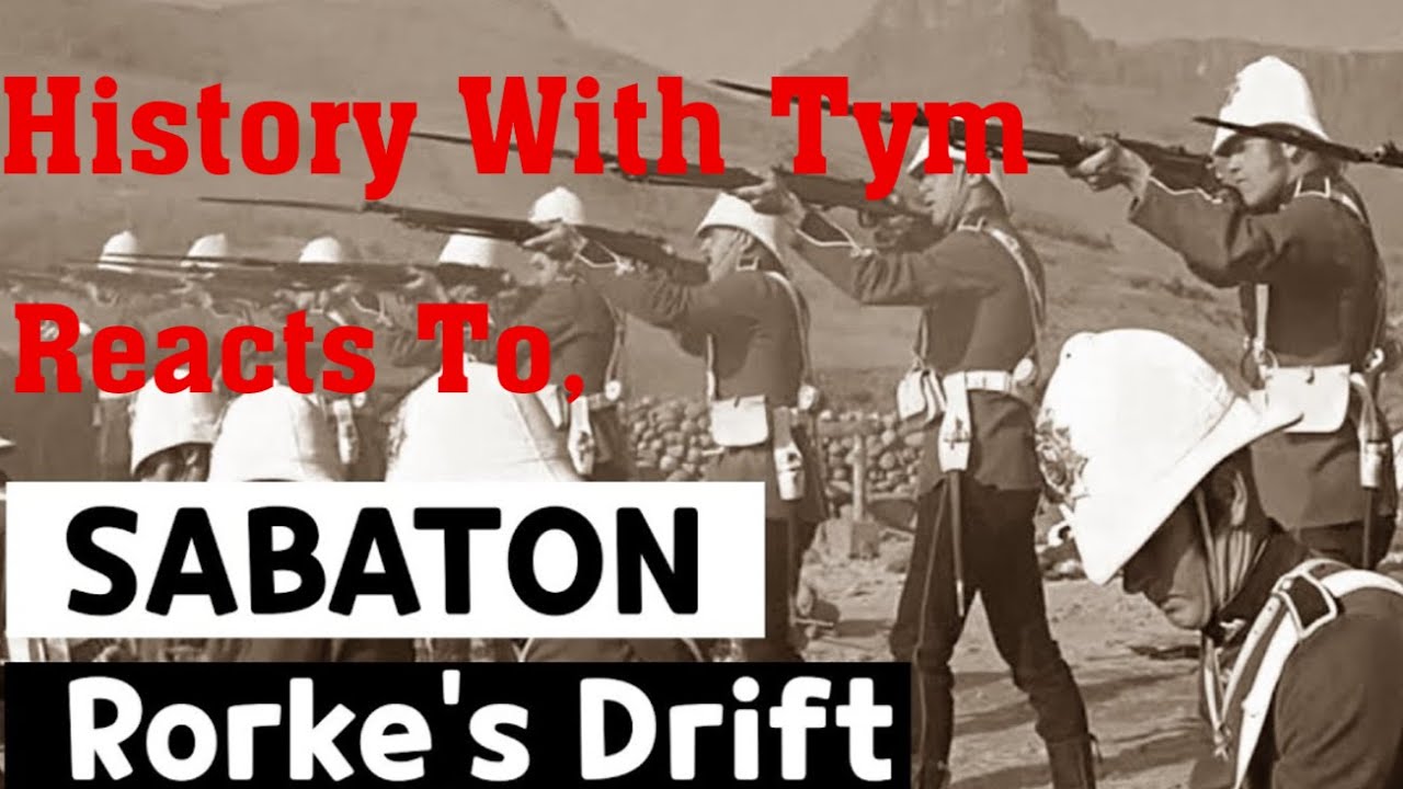 History With Tym Reacts, Sabaton's Rorke's Drift YouTube