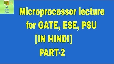 microprocessor and microcontroller lecture for gate ESE PSU [IN HINDI] PART-2
