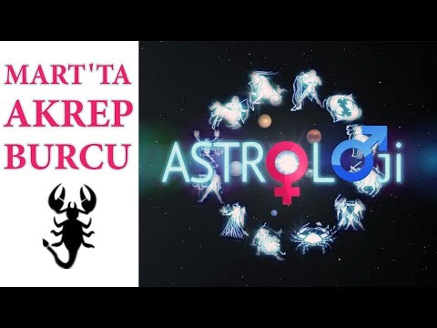 Akrep Burcu Mart 2018 Aylık Burç Yorumları / Astrolog Berna Atay