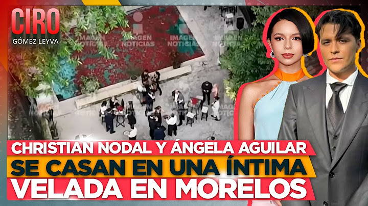 Christian Nodal y Ángela Aguilar se casan en una íntima velada en Morelos | Ciro Gómez Leyva